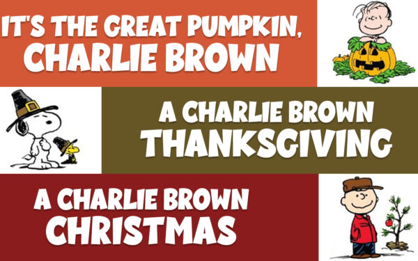 Charlie Brown Peanuts Holiday special, It's The Great Pumpkin, Charlie Brown, A Charlie Brown Thanksgiving and A Charlie Brown Christmas