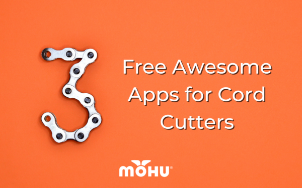 3 Free Awesome Apps for Cord Cutters, Mohu