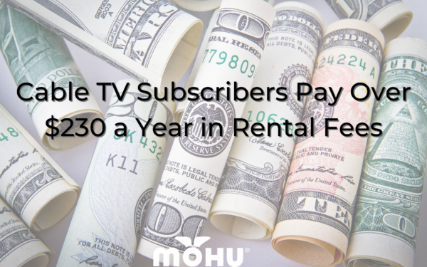 Rolled up cash on a table, Cable TV Subscribers Pay Over $230 a Year in Rental Fees, mohu logo