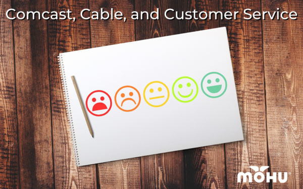 smiley faces ranging from sad to happy, Comcast, Cable, and Customer Service, Mohu