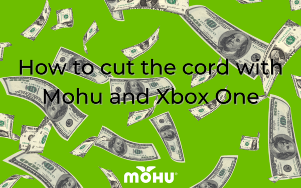 Money flying around on lime green background, How to cut the cord with Mohu and Xbox One, Mohu logo