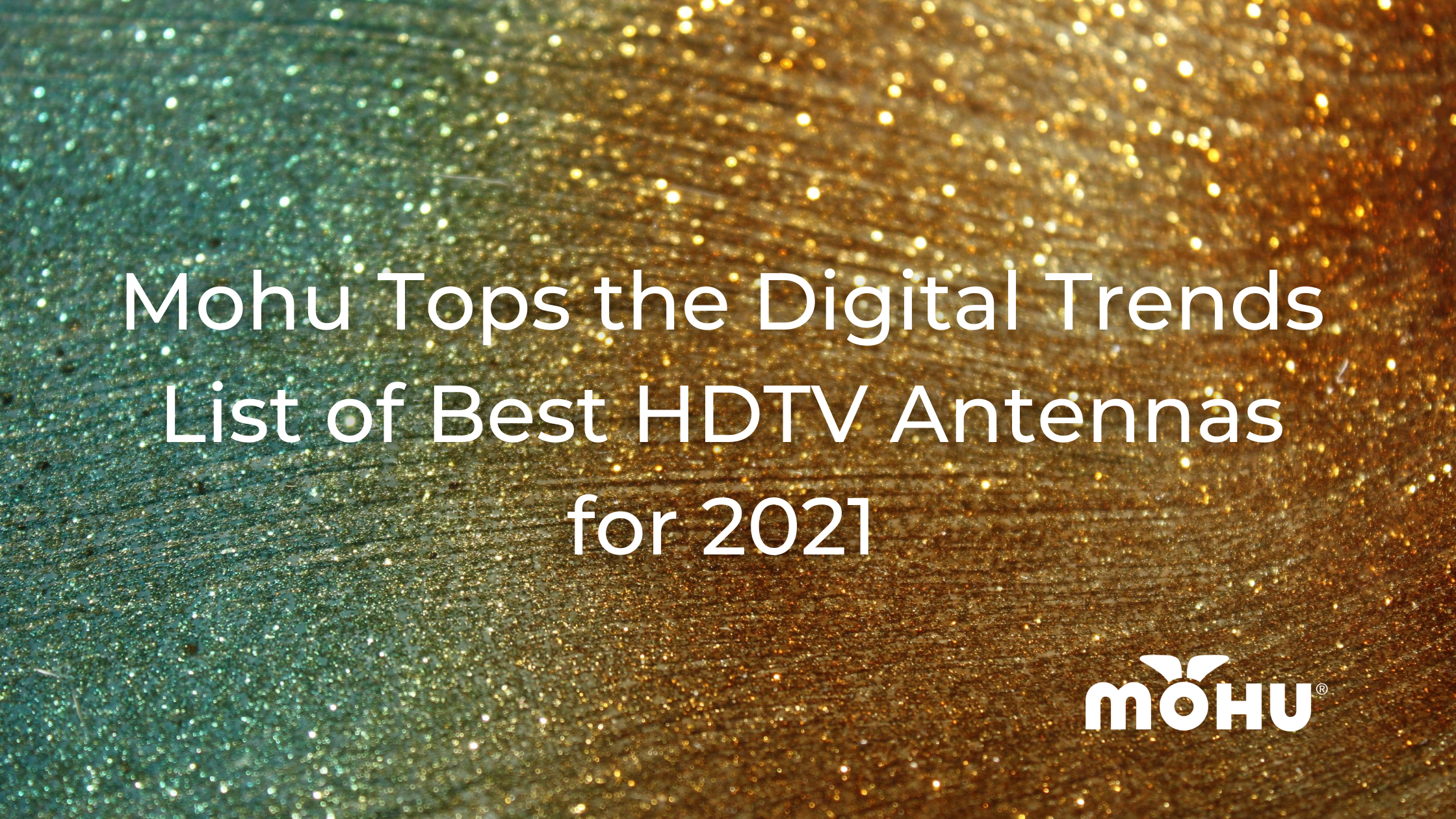 Mohu Tops the Digital Trends List of Best HDTV Antennas for 2021