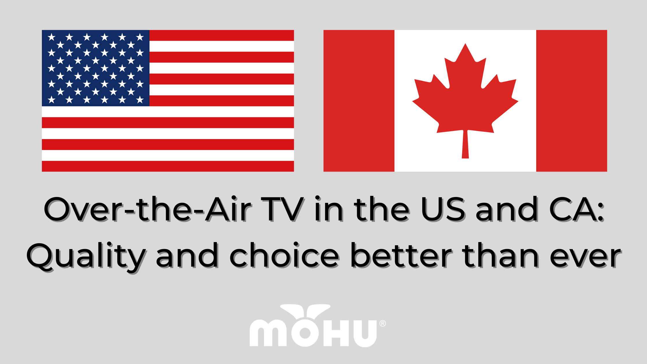 American Flag and Canadian Flag, Over-the-Air TV in the US and CA: Quality and choice better than ever