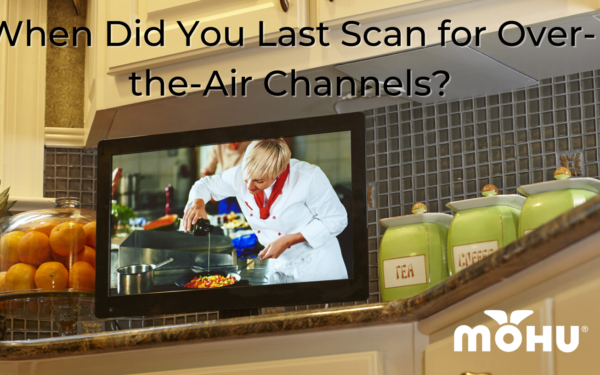 Photo of TV in kitchen, When Did You Last Scan for Over-the-Air Channels? Mohu logo