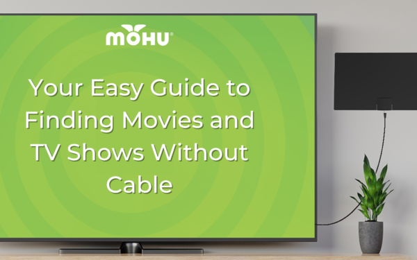 Your Easy Guide to Finding Movies and TV Shows Without Cable